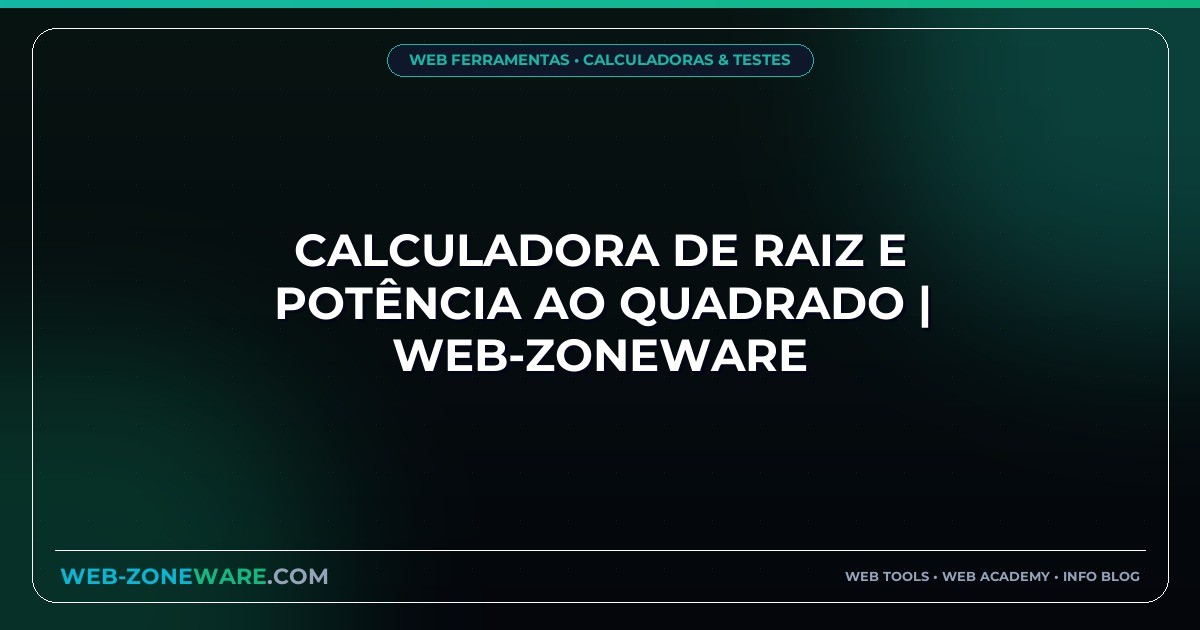 Calculadora de Raiz e Potência ao Quadrado | Web-ZoneWare