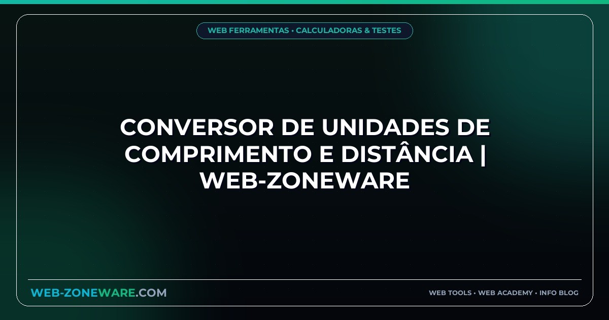 Conversor de Unidades de Comprimento e Distância | Web-ZoneWare