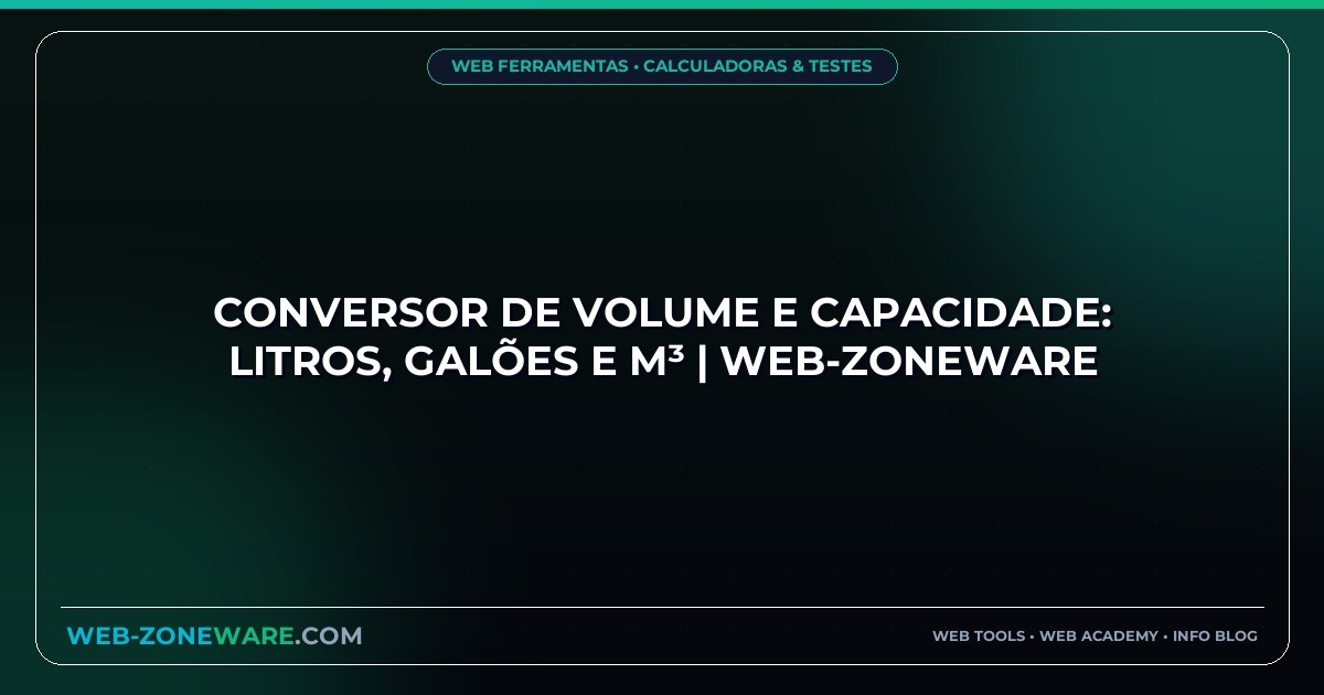 Conversor de Volume e Capacidade: Litros, Galões e m³ | Web-ZoneWare