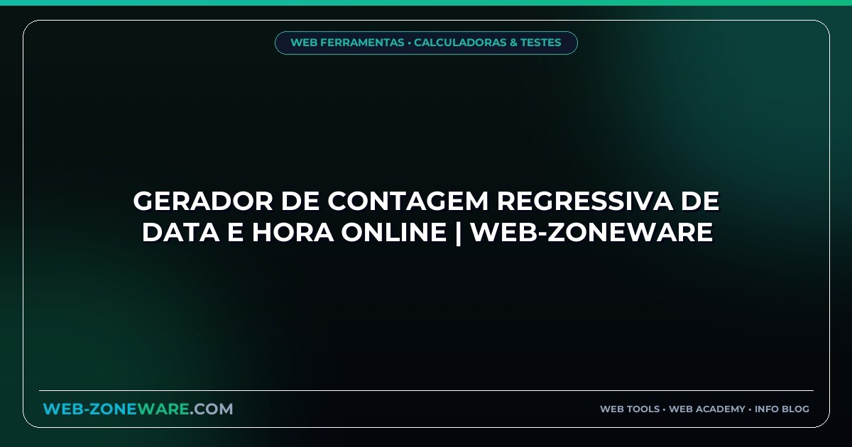 Gerador de Contagem Regressiva de Data e Hora Online | Web-ZoneWare