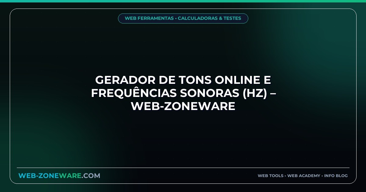 Gerador de Tons Online e Frequências Sonoras (Hz) – Web-ZoneWare