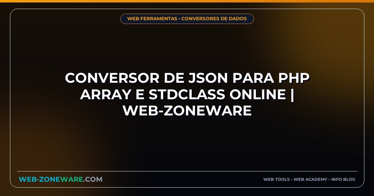Conversor de JSON para PHP Array e stdClass Online | Web-ZoneWare