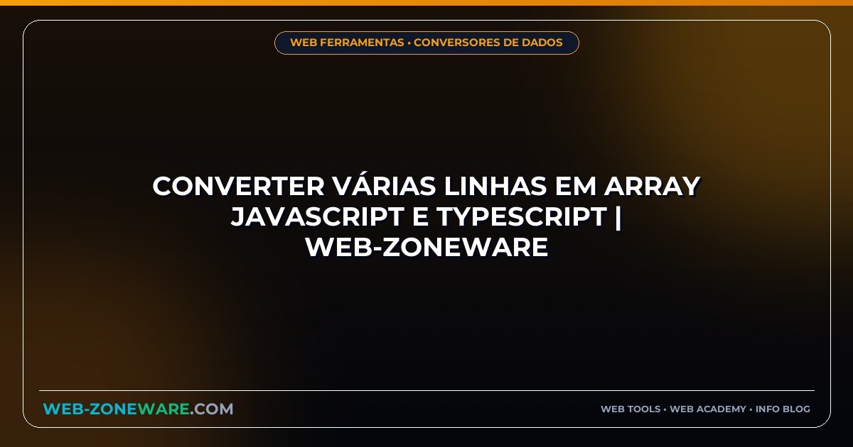 Converter Várias Linhas em Array JavaScript e TypeScript | Web-ZoneWare