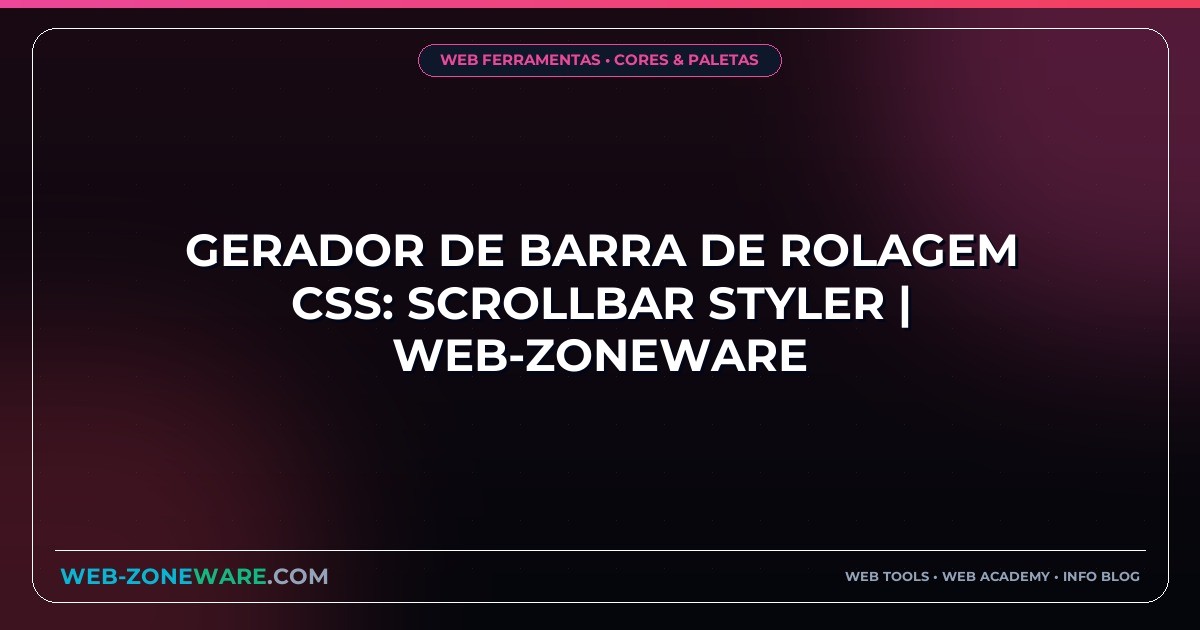 Gerador de Barra de Rolagem CSS: Scrollbar Styler | Web-ZoneWare