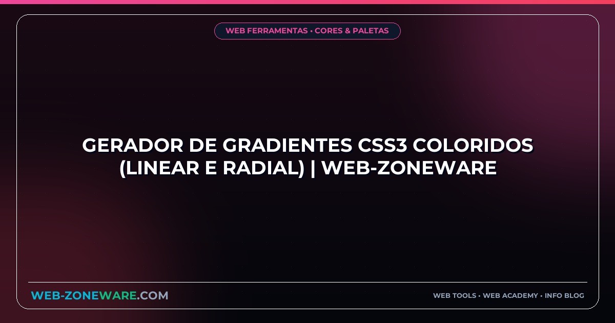 Gerador de Gradientes CSS3 Coloridos (Linear e Radial) | Web-ZoneWare