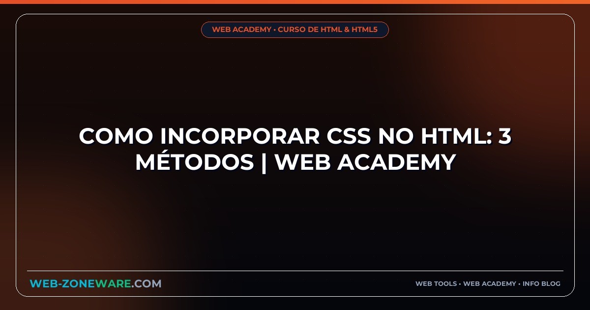 Como Incorporar CSS no HTML: 3 Métodos | Web Academy