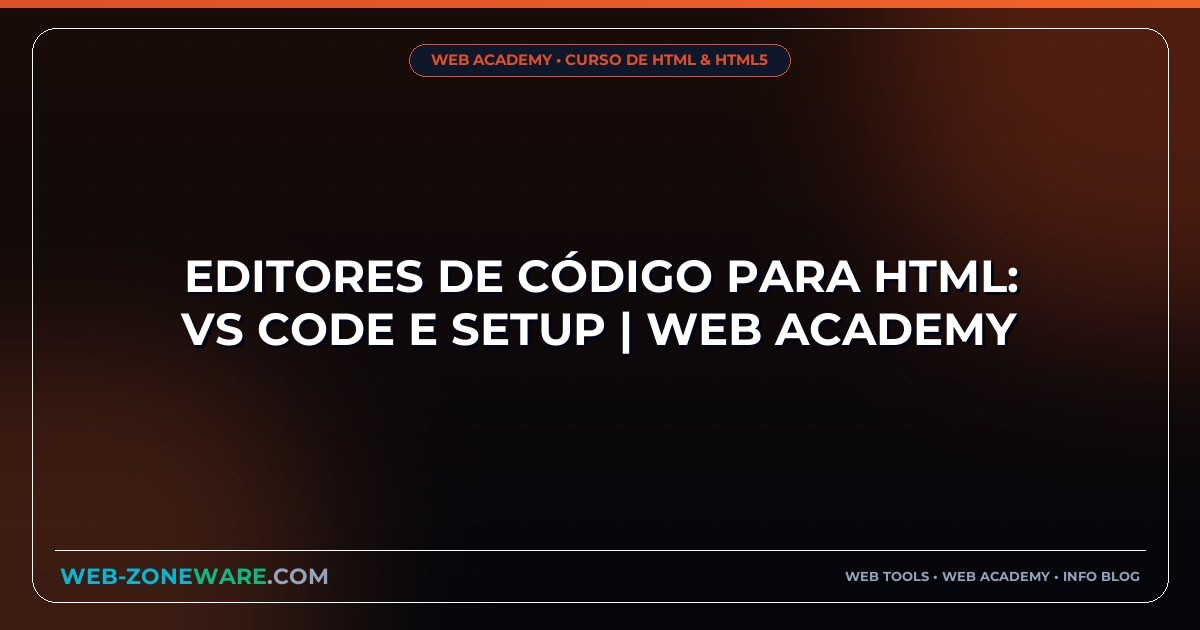 Editores de Código para HTML: VS Code e Setup | Web Academy