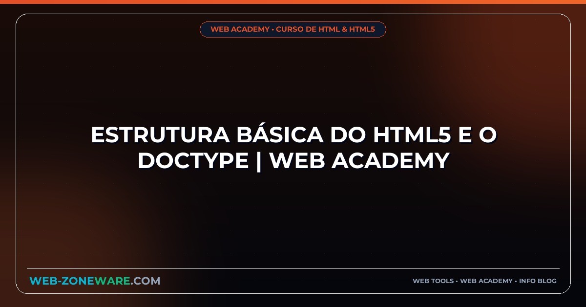 Estrutura Básica do HTML5 e o DOCTYPE | Web Academy