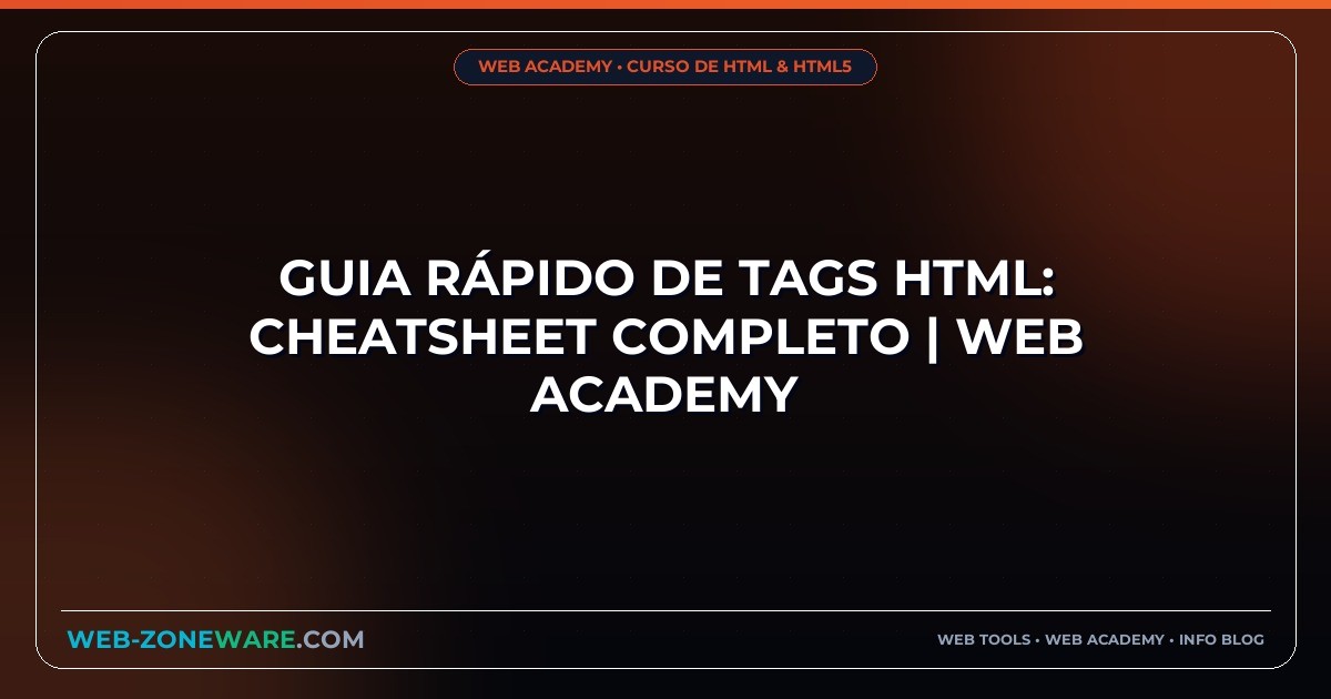 Guia Rápido de Tags HTML: Cheatsheet Completo | Web Academy