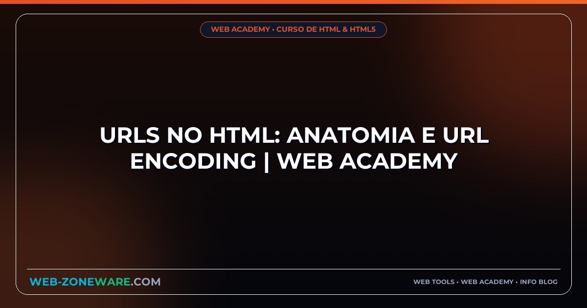 URLs no HTML: Anatomia e URL Encoding | Web Academy