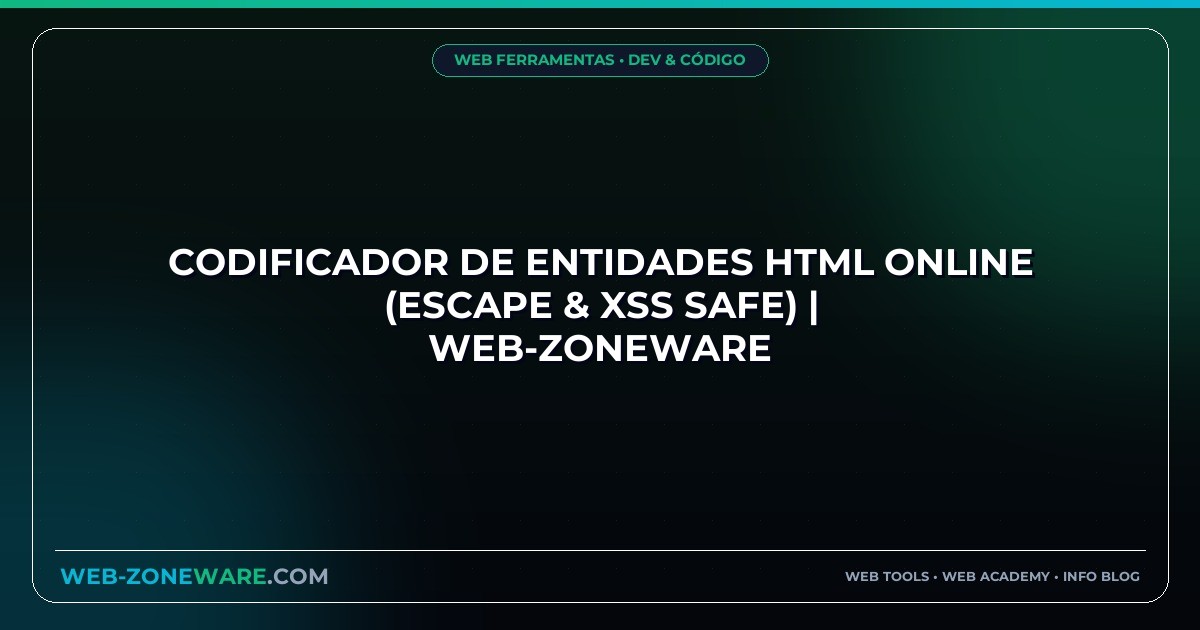 Codificador de Entidades HTML Online (Escape & XSS Safe) | Web-ZoneWare