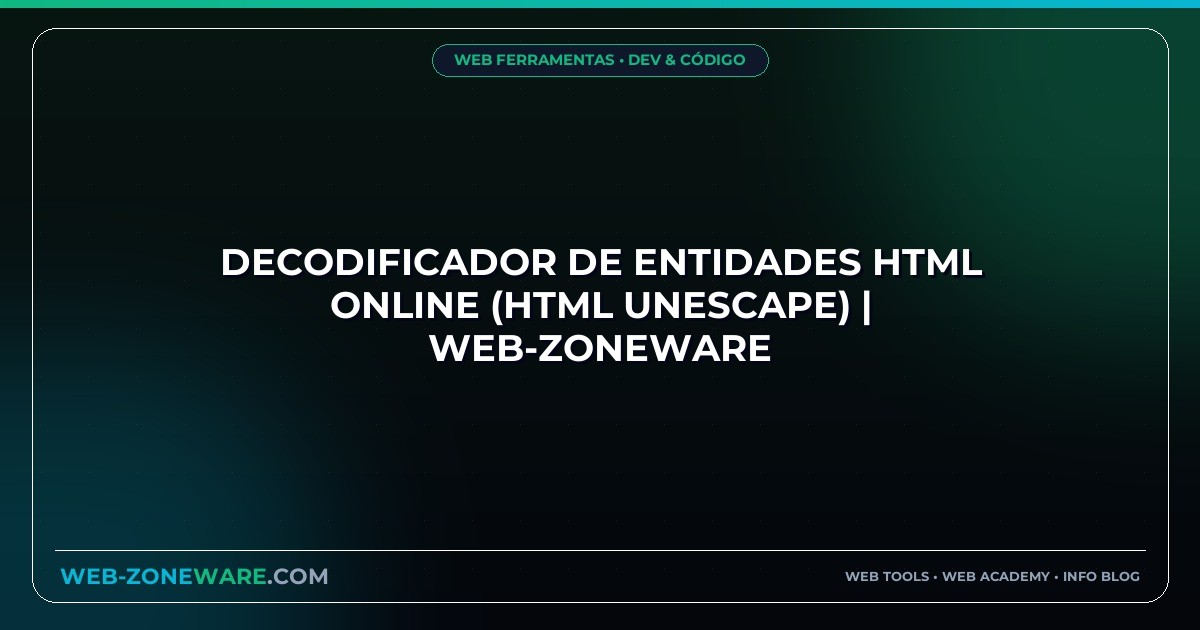 Decodificador de Entidades HTML Online (HTML Unescape) | Web-ZoneWare