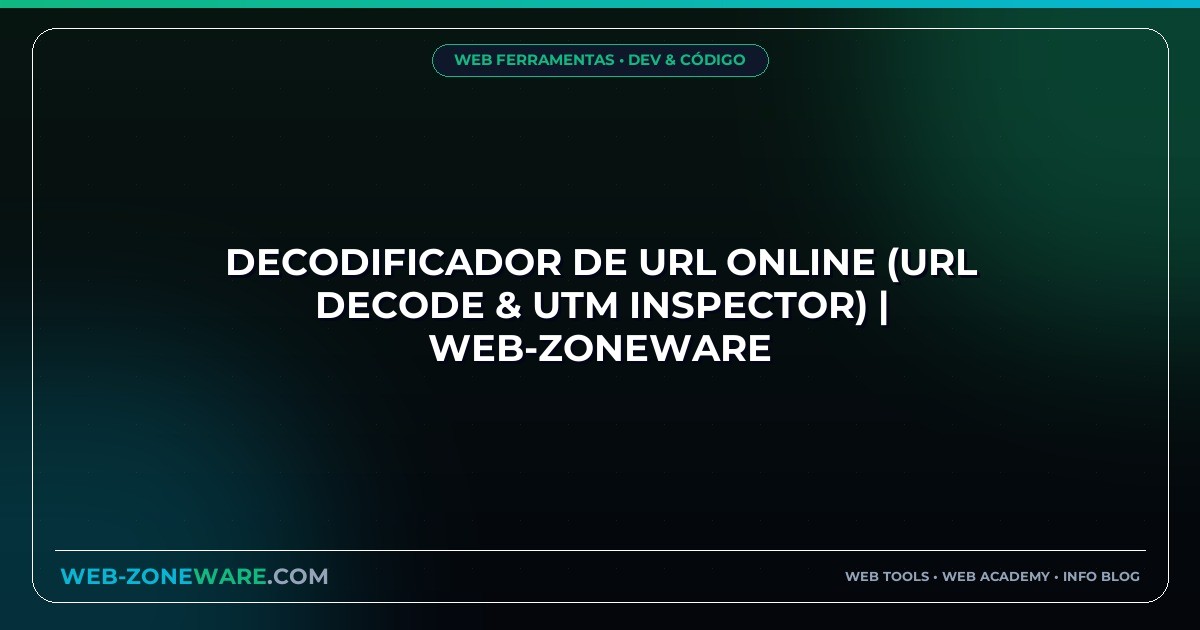 Decodificador de URL Online (URL Decode & UTM Inspector) | Web-ZoneWare