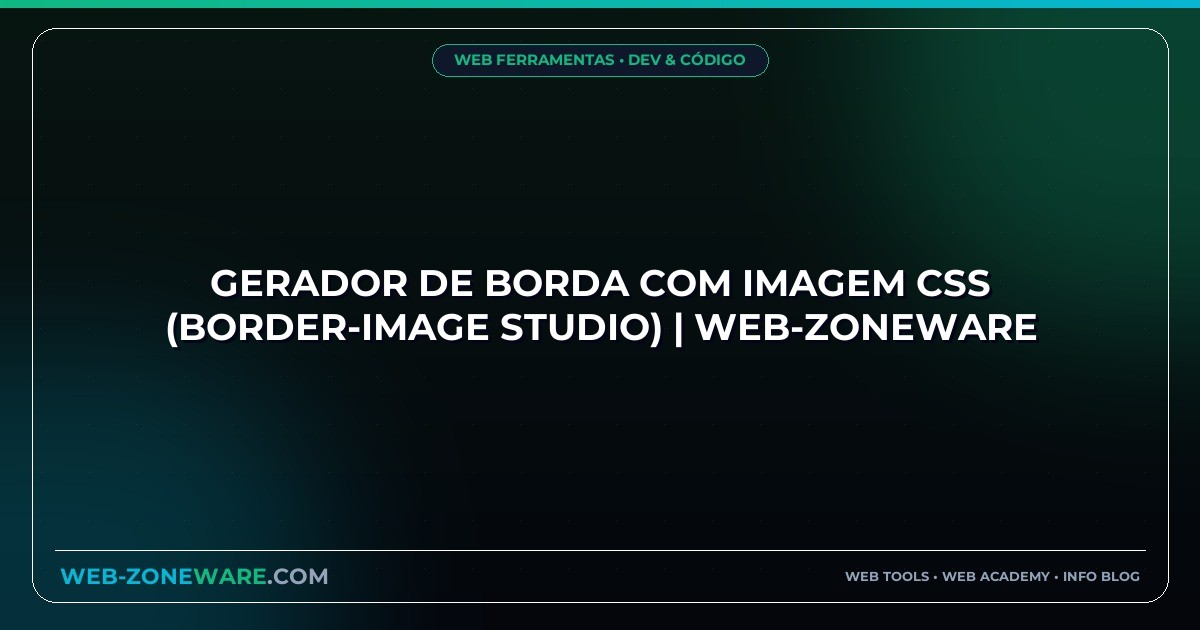 Gerador de Borda com Imagem CSS (Border-Image Studio) | Web-ZoneWare