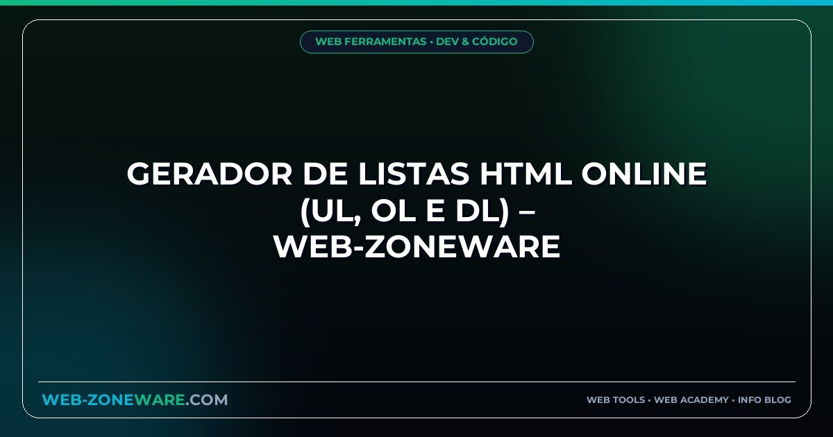Gerador de Listas HTML Online (UL, OL e DL) – Web-ZoneWare