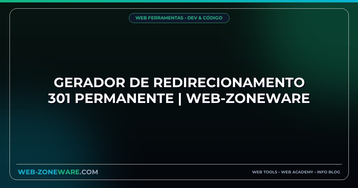 Gerador de Redirecionamento 301 Permanente | Web-ZoneWare