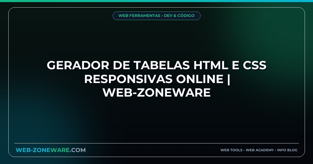 Gerador de Tabelas HTML e CSS Responsivas Online | Web-ZoneWare