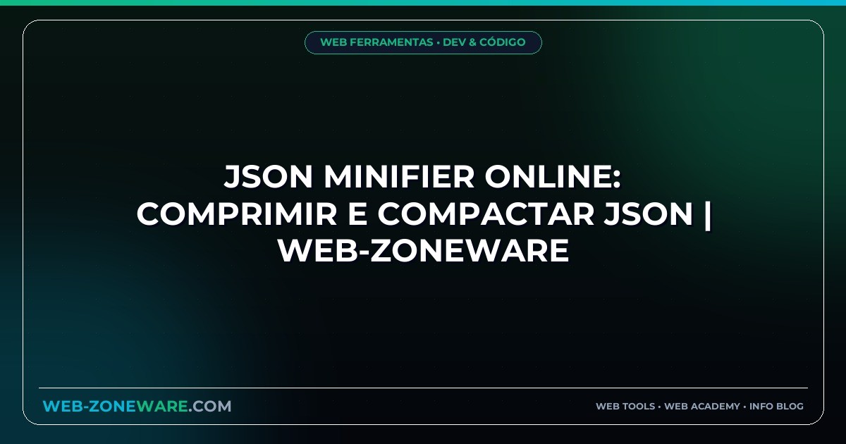 JSON Minifier Online: Comprimir e Compactar JSON | Web-ZoneWare
