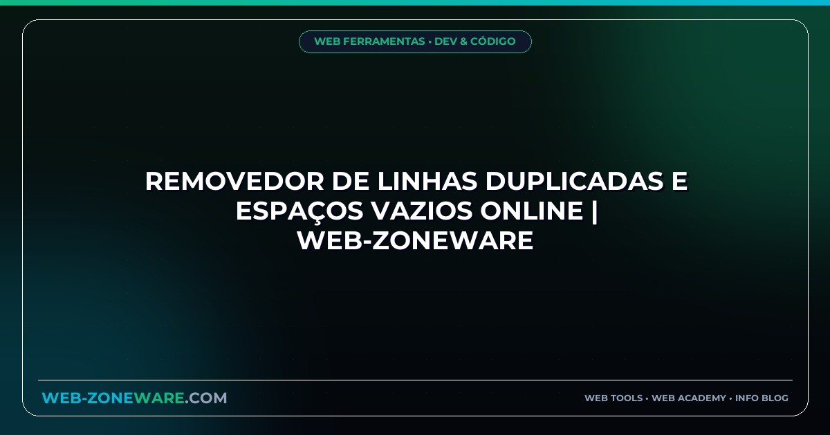 Removedor de Linhas Duplicadas e Espaços Vazios Online | Web-ZoneWare