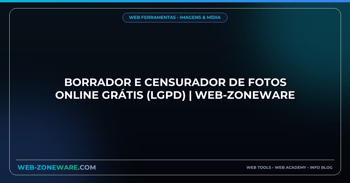 Borrador e Censurador de Fotos Online Grátis (LGPD) | Web-ZoneWare
