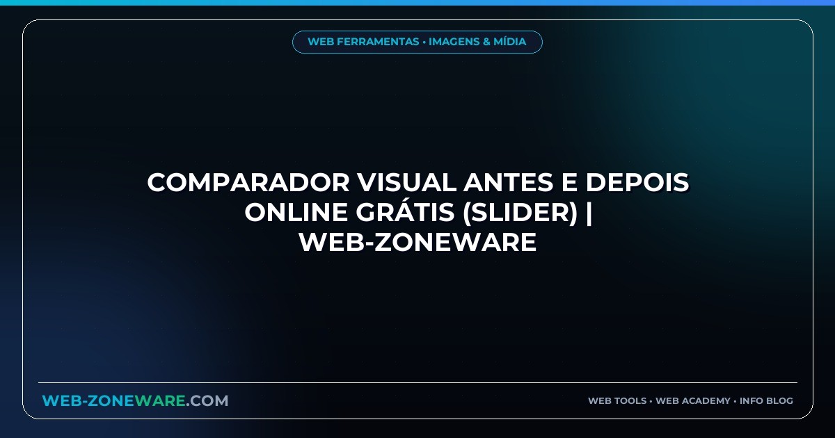 Comparador Visual Antes e Depois Online Grátis (Slider) | Web-ZoneWare