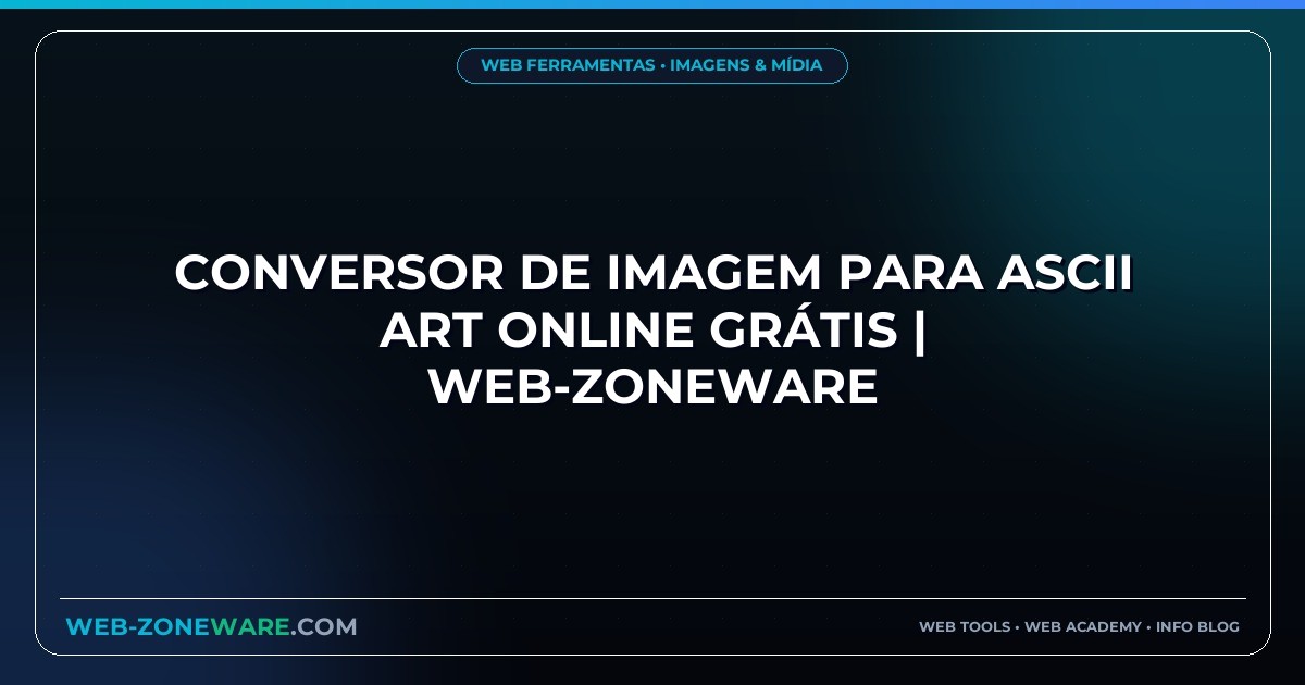 Conversor de Imagem para ASCII Art Online Grátis | Web-ZoneWare
