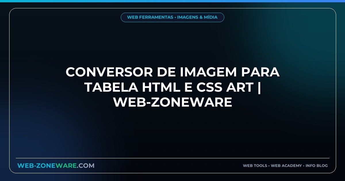 Conversor de Imagem para Tabela HTML e CSS Art | Web-ZoneWare