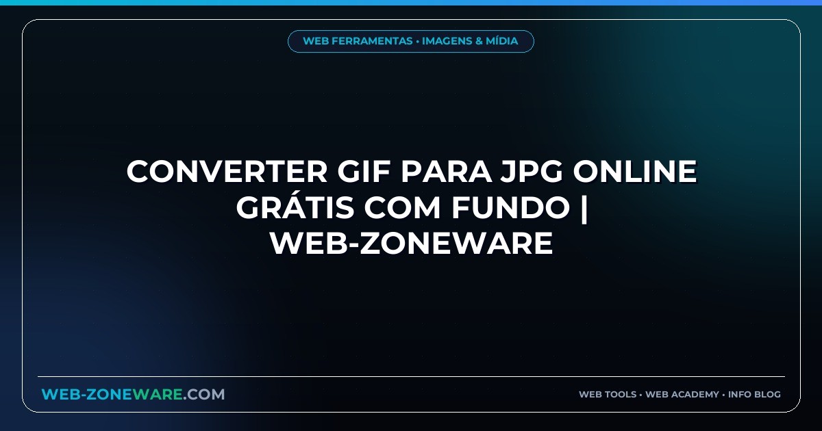 Converter GIF para JPG Online Grátis com Fundo | Web-ZoneWare