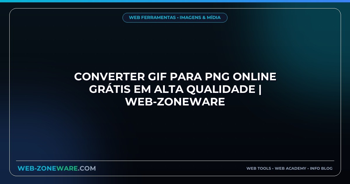 Converter GIF para PNG Online Grátis em Alta Qualidade | Web-ZoneWare