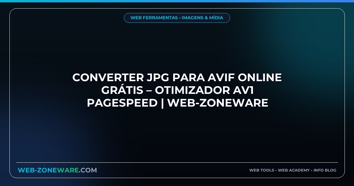 Converter JPG para AVIF Online Grátis – Otimizador AV1 PageSpeed | Web-ZoneWare