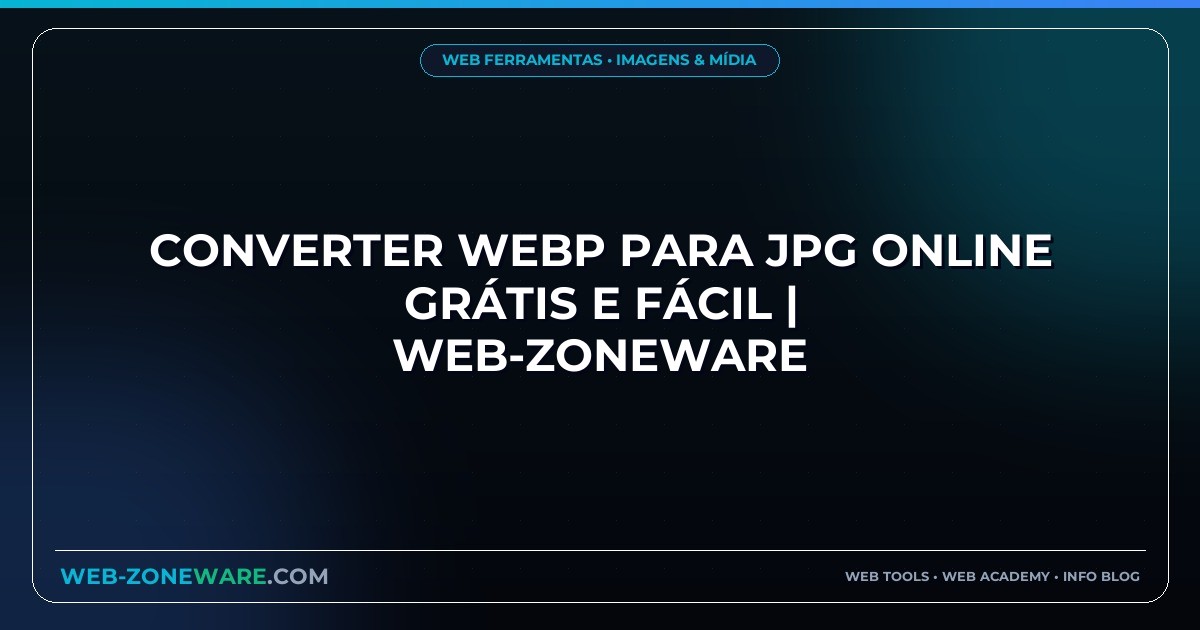 Converter WebP para JPG Online Grátis e Fácil | Web-ZoneWare
