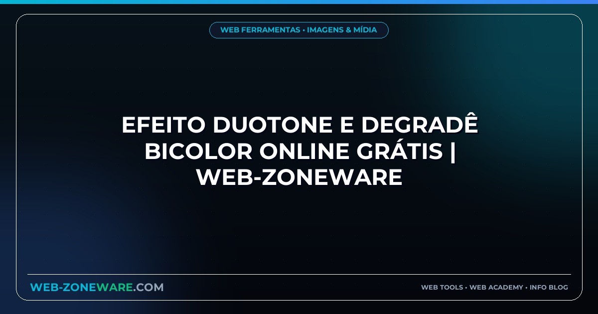 Efeito Duotone e Degradê Bicolor Online Grátis | Web-ZoneWare