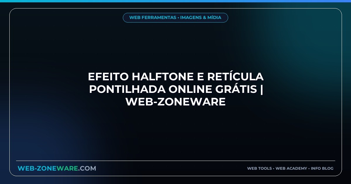 Efeito Halftone e Retícula Pontilhada Online Grátis | Web-ZoneWare