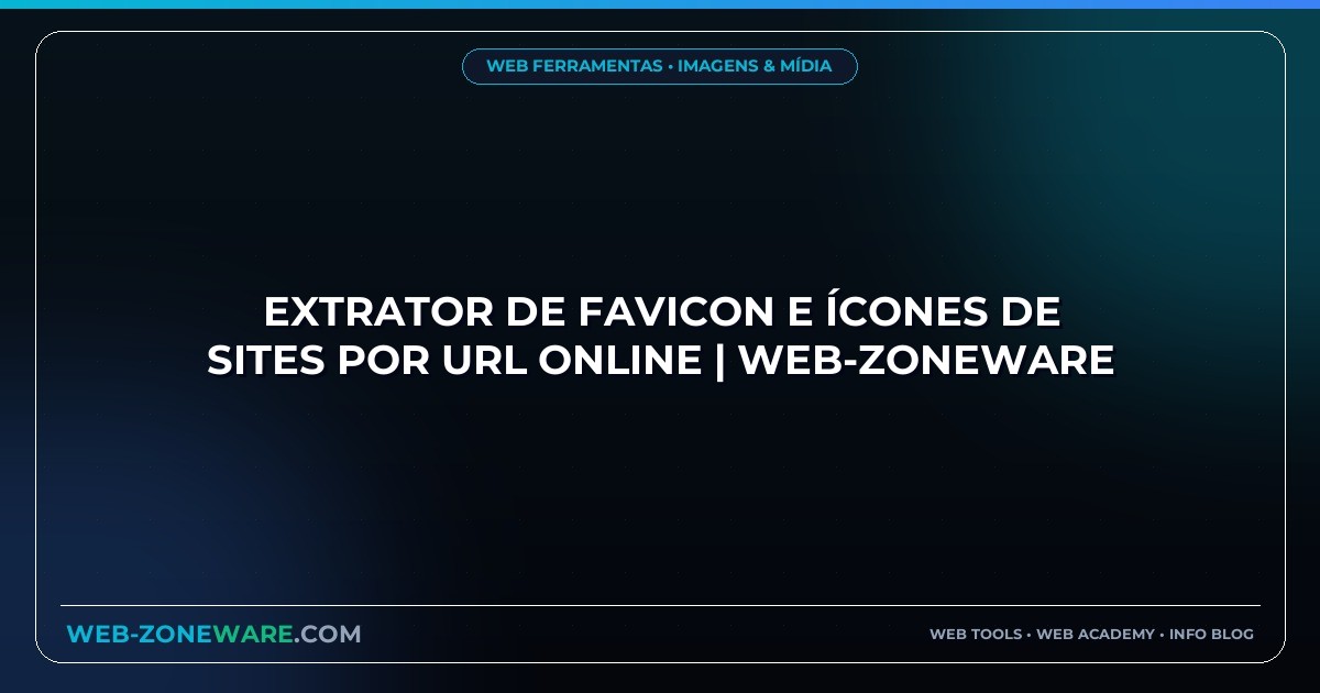 Extrator de Favicon e Ícones de Sites por URL Online | Web-ZoneWare