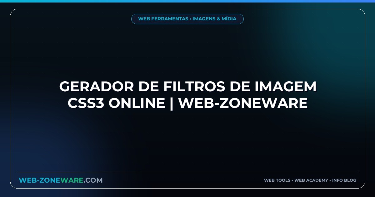 Gerador de Filtros de Imagem CSS3 Online | Web-ZoneWare
