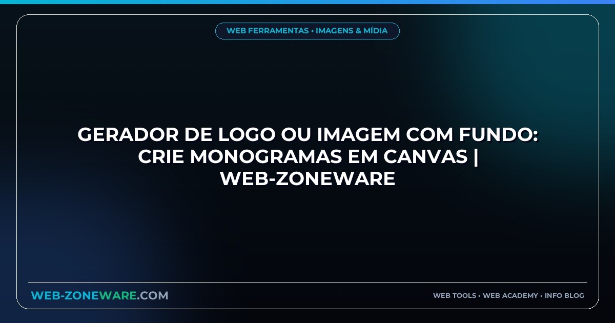 Gerador de Logo ou Imagem com Fundo: Crie Monogramas em Canvas | Web-ZoneWare