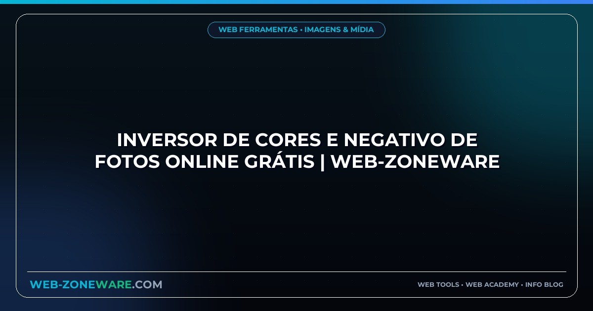 Inversor de Cores e Negativo de Fotos Online Grátis | Web-ZoneWare