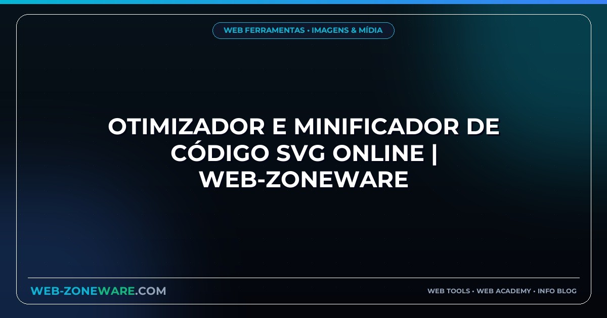 Otimizador e Minificador de Código SVG Online | Web-ZoneWare