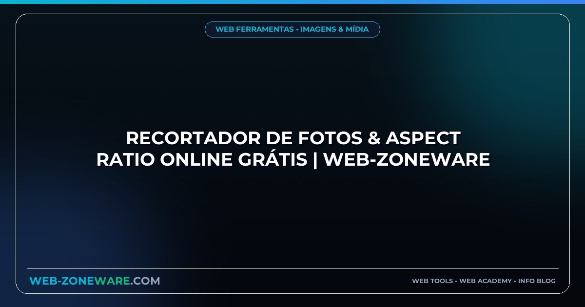 Recortador de Fotos & Aspect Ratio Online Grátis | Web-ZoneWare