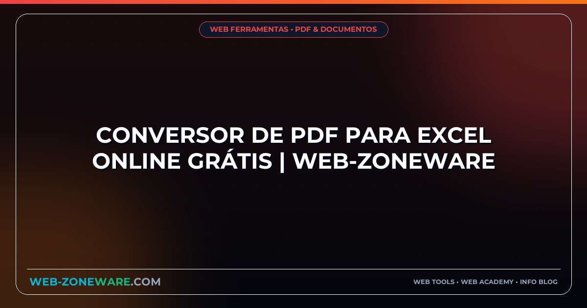 Conversor de PDF para Excel Online Grátis | Web-ZoneWare