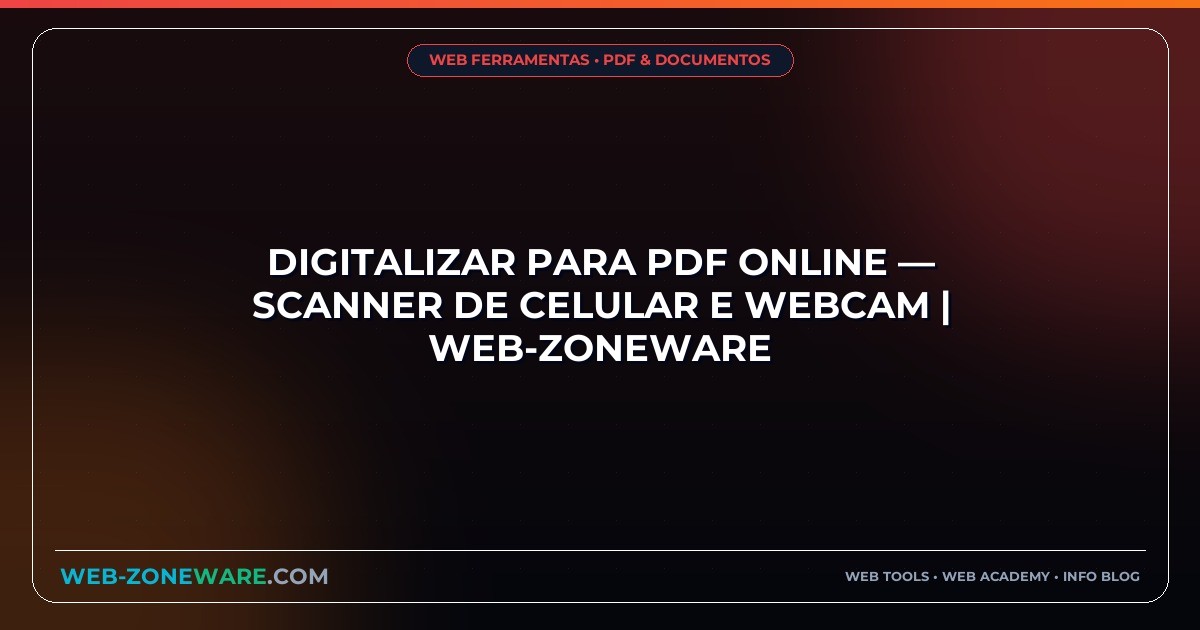 Digitalizar para PDF Online — Scanner de Celular e Webcam | Web-ZoneWare