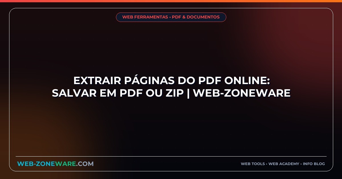 Extrair Páginas do PDF Online: Salvar em PDF ou ZIP | Web-ZoneWare