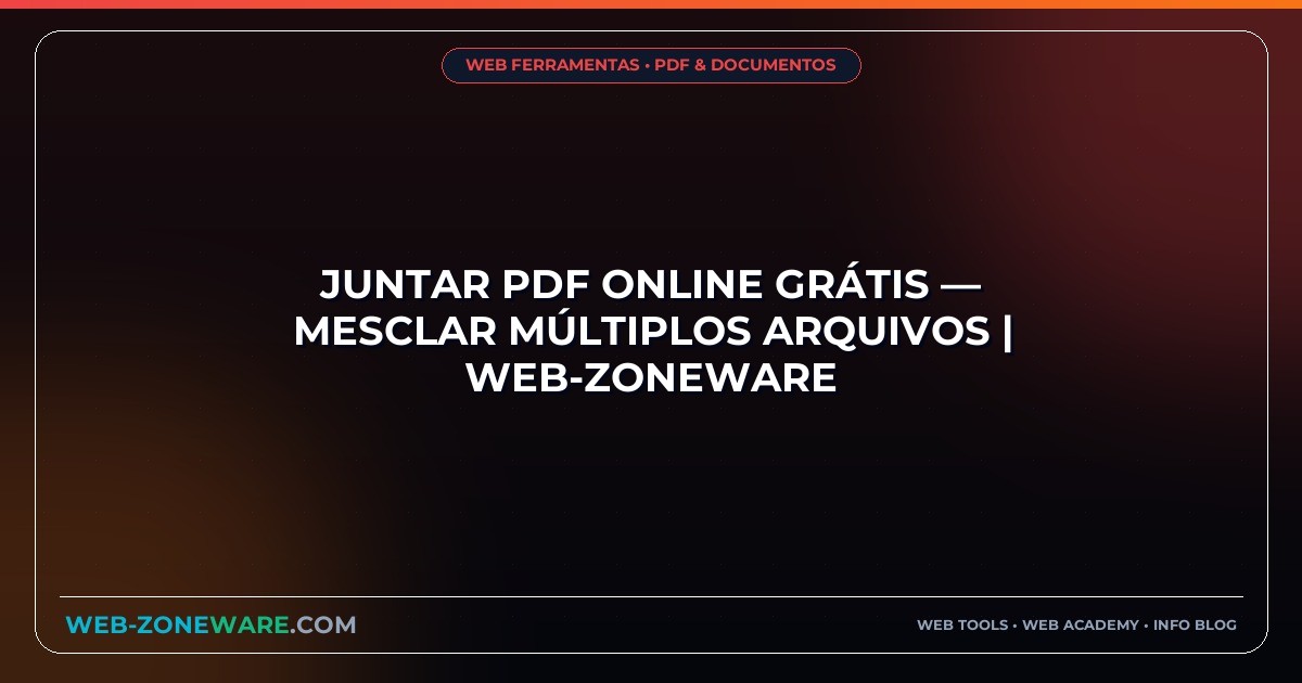 Juntar PDF Online Grátis — Mesclar Múltiplos Arquivos | Web-ZoneWare