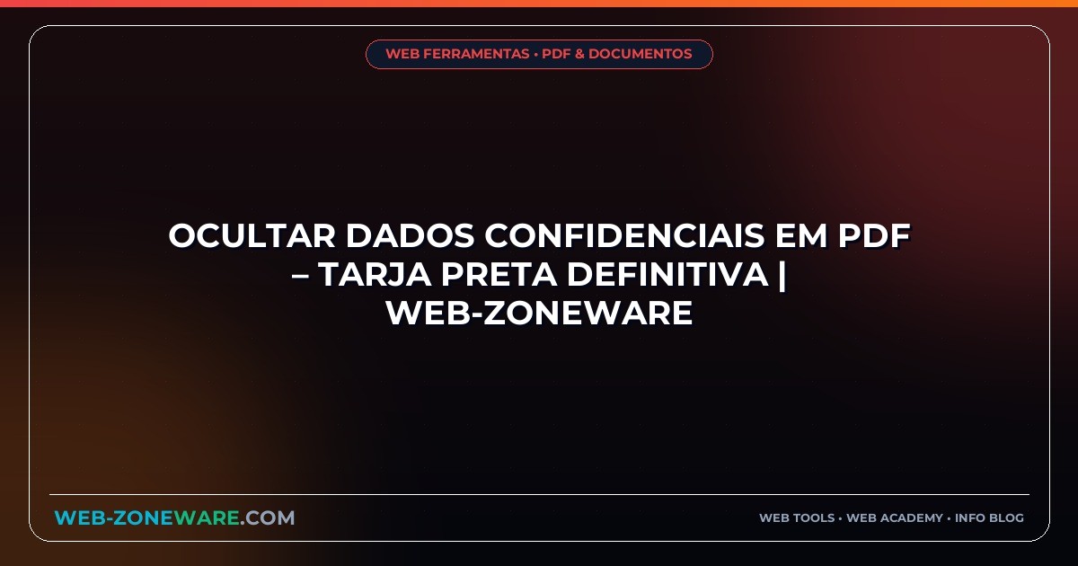 Ocultar Dados Confidenciais em PDF – Tarja Preta Definitiva | Web-ZoneWare