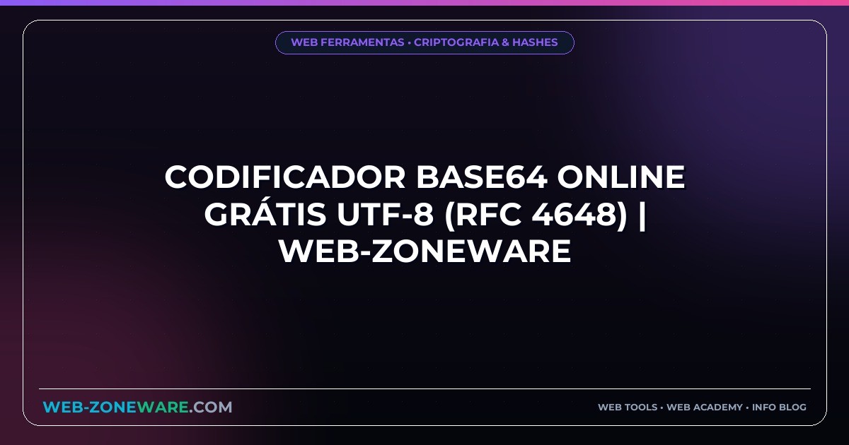 Codificador Base64 Online Grátis UTF-8 (RFC 4648) | Web-ZoneWare