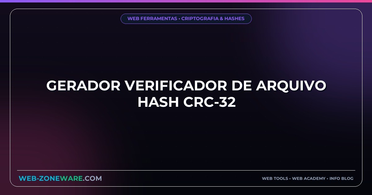 Gerador Verificador de Arquivo Hash CRC-32
