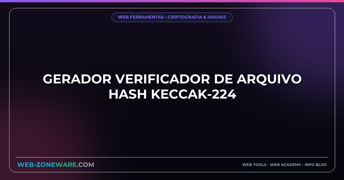 Gerador Verificador de Arquivo Hash Keccak-224