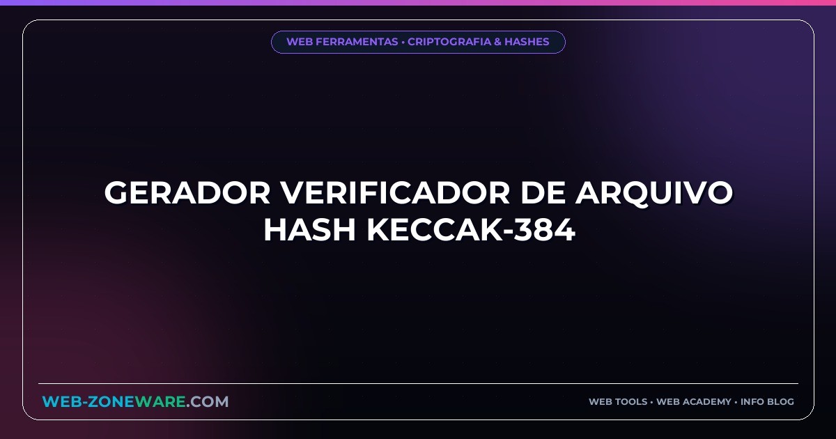 Gerador Verificador de Arquivo Hash Keccak-384