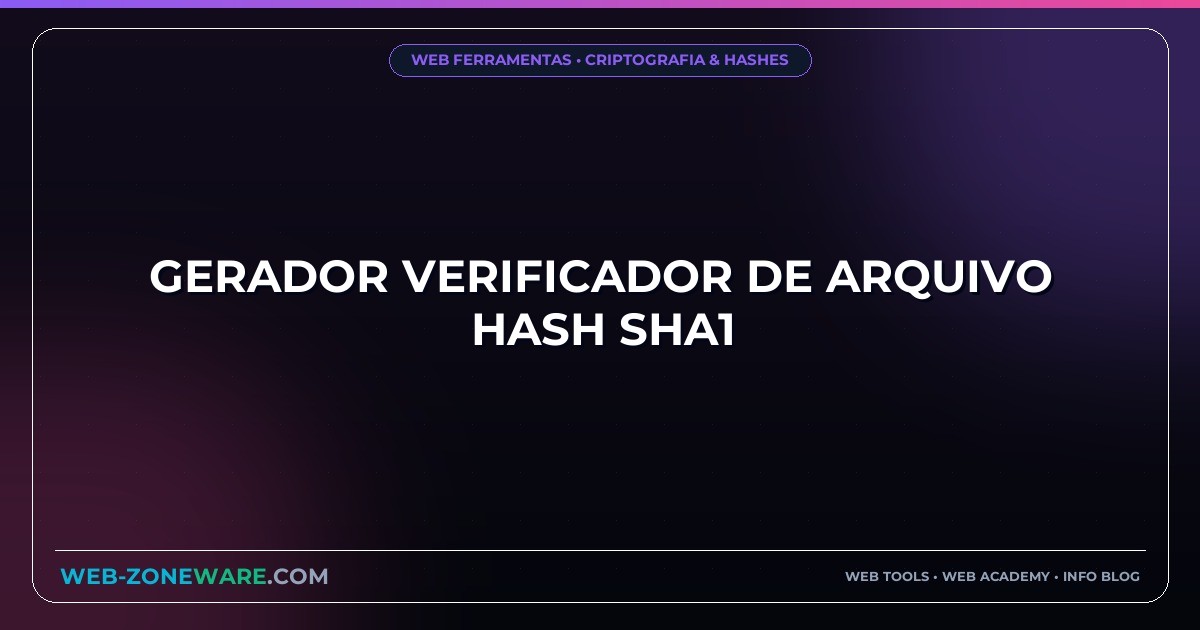 Gerador Verificador de Arquivo Hash SHA1
