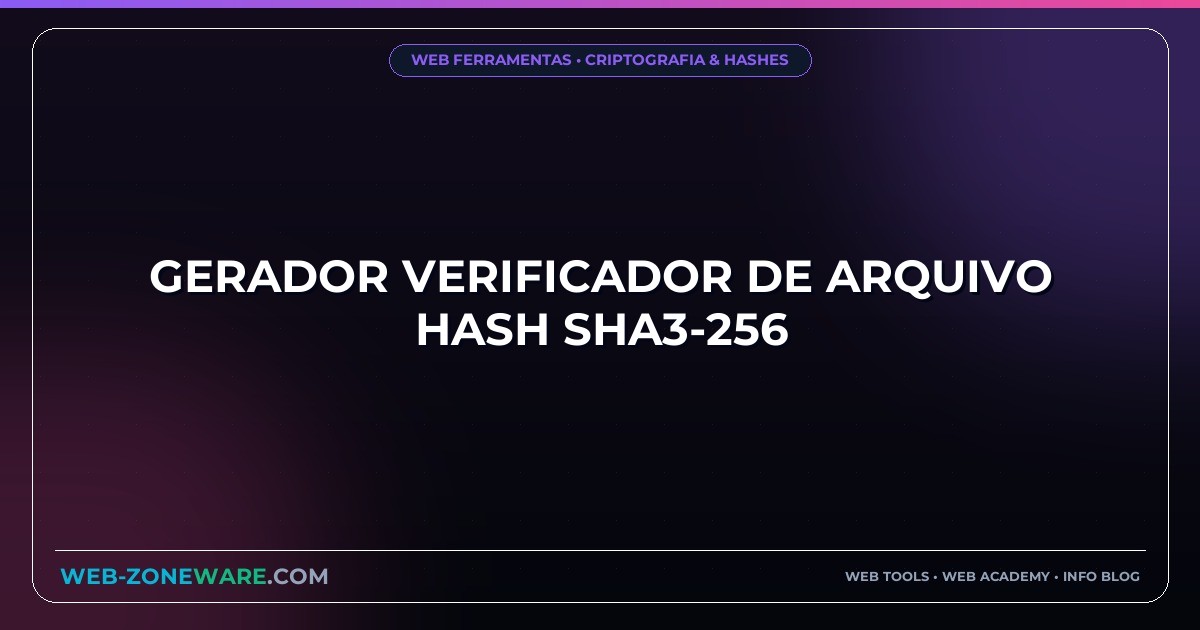 Gerador Verificador de Arquivo Hash SHA3-256